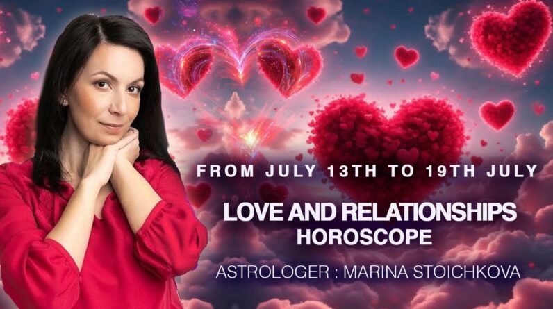Love and Relationships Prediction by Marina for July 13th to 19th July