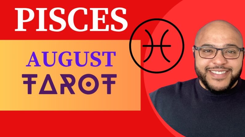 PISCES AUGUST TAROT ♓️ Tough Love PISCES! Get to work!