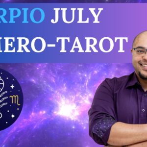 SCORPIO JULY TAROT & NUMEROLOGY #reydiantreality