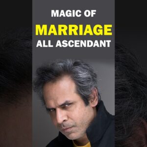 Magic of marriage for all Ascendants ￼