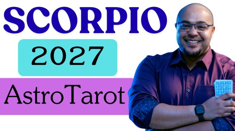 SCORPIO 2027 ASTROLOGY & TAROT ♏️ | AMBITION and SUCCESS require BALANCE Scorpio!