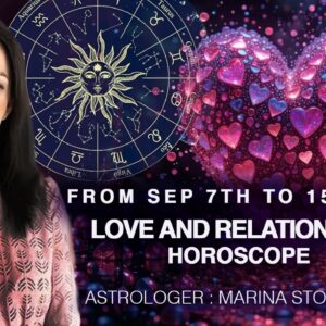 Love and Relationships Predictions for The Week of 7th -15th September by Marina #weeklyhoroscope
