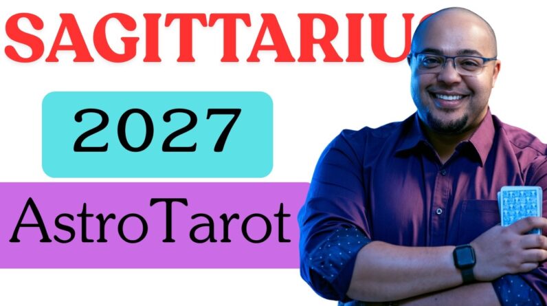 SAGITTARIUS 2027 ASTROLOGY & TAROT ♐️ | EXPANDING beyond your own Borders Sagittarius?!