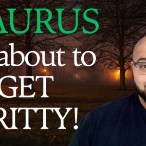TAURUS ♉️ ACTION CREATES CHANGE. Get GRITTY, Taurus!