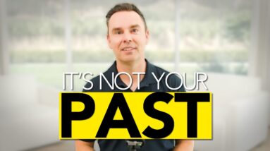 Your past isn't why you're failing